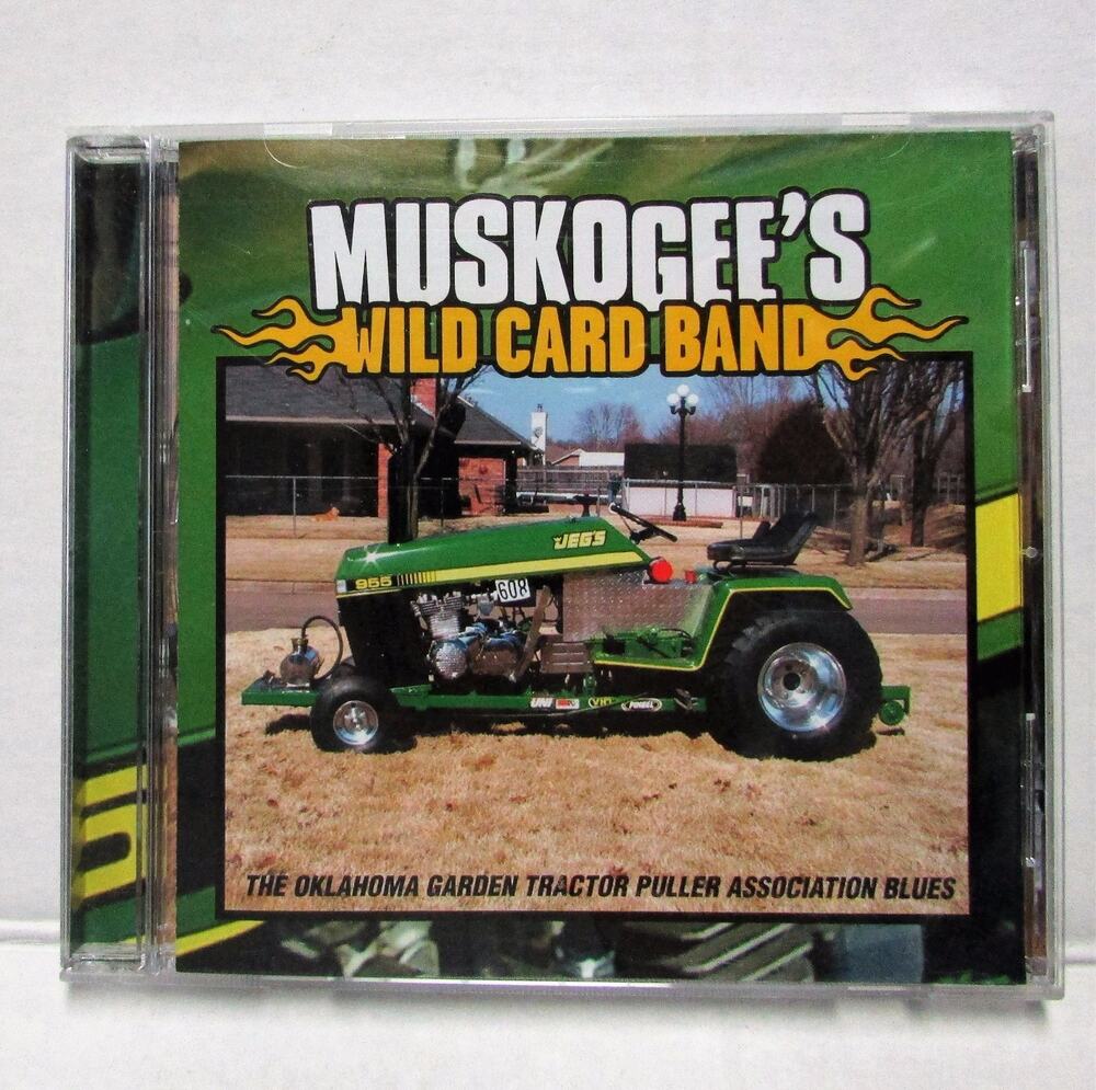 Muskogee's Wild Card Band CD The Oklahoma Garden Tractor Puller Association Blue